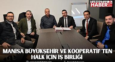 Manisa Büyükşehir ve Kooperatif’ten Halk için İş Birliği 