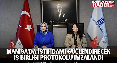 Manisa'da İstihdamı Güçlendirecek İş Birliği Protokolü İmzalandı