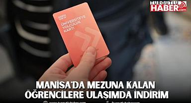 Manisa'da Mezuna Kalan Öğrencilere Ulaşımda İndirim