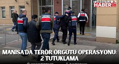 Manisa'da Terör Örgütü Operasyonu: 2 Tutuklama