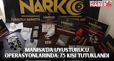 Manisa'da Uyuşturucu Operasyonlarında; 75 Kişi Tutuklandı