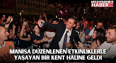 Manisa Düzenlenen Yüzlerce Etkinlikle Yaşayan Bir Kent Haline Geldi