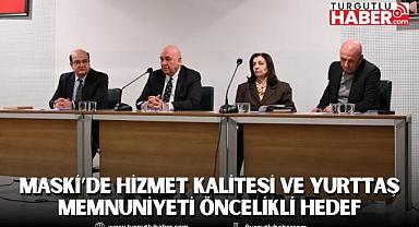 MASKİ'de hizmet kalitesi ve yurttaş memnuniyeti öncelikli hedef