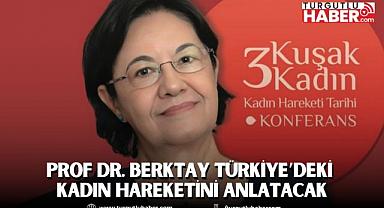 PROF DR. BERKTAY TÜRKİYE’DEKİ KADIN HAREKETİNİ ANLATACAK