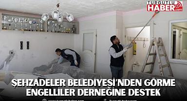 ŞEHZADELER BELEDİYESİ’NDEN GÖRME ENGELLİLER DERNEĞİNE DESTEK