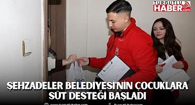 ŞEHZADELER BELEDİYESİ'NİN ÇOCUKLARA SÜT DESTEĞİ BAŞLADI