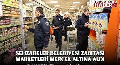 ŞEHZADELER BELEDİYESİ ZABITASI MARKETLERİ MERCEK ALTINA ALDI