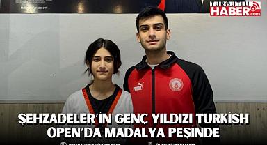 ŞEHZADELER’İN GENÇ YILDIZI TURKİSH OPEN’DA MADALYA PEŞİNDE