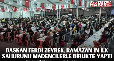 Başkan Ferdi Zeyrek, Ramazan’ın İlk Sahurunu Madencilerle Birlikte Yaptı
