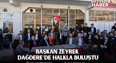 Başkan Zeyrek Dağdere’de Halkla Buluştu