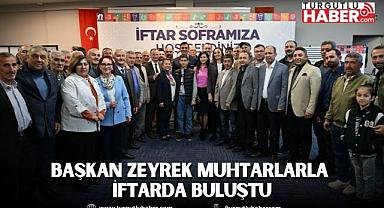 Başkan Zeyrek Muhtarlarla İftarda Buluştu