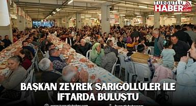 Başkan Zeyrek Sarıgöllüler ile İftarda Buluştu