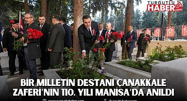 Bir Milletin Destanı Çanakkale Zaferi’nin 110. Yılı Manisa’da Anıldı