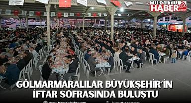 Gölmarmaralılar Büyükşehir’in İftar Sofrasında Buluştu