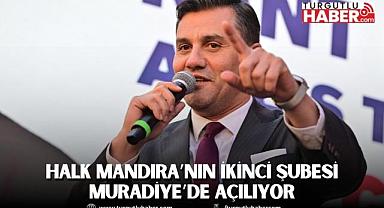 Halk Mandıra’nın İkinci Şubesi Muradiye’de Açılıyor