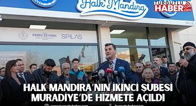 Halk Mandıra’nın İkinci Şubesi Muradiye’de Hizmete Açıldı