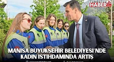 Manisa Büyükşehir Belediyesi’nde Kadın İstihdamında Artış