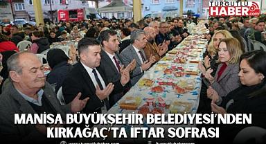 Manisa Büyükşehir Belediyesi’nden Kırkağaç’ta İftar Sofrası