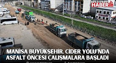 Manisa Büyükşehir, Cider Yolu’nda Asfalt Öncesi Çalışmalara Başladı 