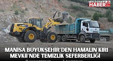 Manisa Büyükşehir’den Hamalın Kırı Mevkii’nde Temizlik Seferberliği 