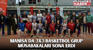 Manisa’da 3x3 Basketbol Grup Müsabakaları sona erdi