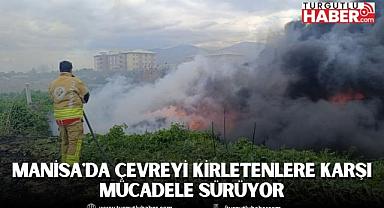 Manisa'da Çevreyi Kirletenlere Karşı Mücadele Sürüyor