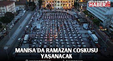 Manisa’da Ramazan Coşkusu Yaşanacak