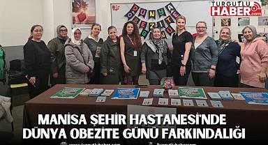 Manisa Şehir Hastanesi'nde Dünya Obezite Günü Farkındalığı