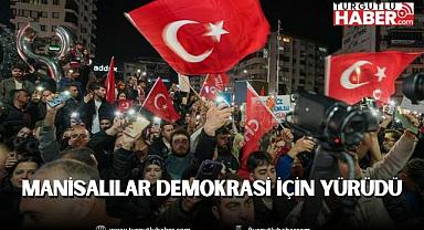 Manisalılar Demokrasi için Yürüdü
