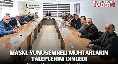 MASKİ, Yunusemreli muhtarların taleplerini dinledi