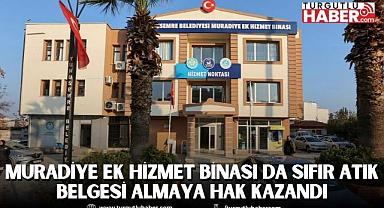 MURADİYE EK HİZMET BİNASI DA SIFIR ATIK BELGESİ ALMAYA HAK KAZANDI