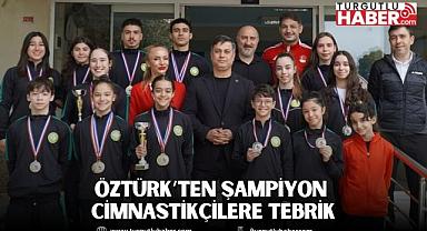 Öztürk’ten Şampiyon Cimnastikçilere Tebrik