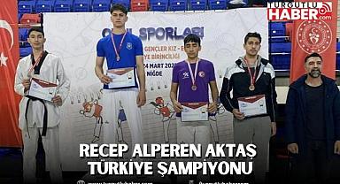 RECEP ALPEREN AKTAŞ TÜRKİYE ŞAMPİYONU