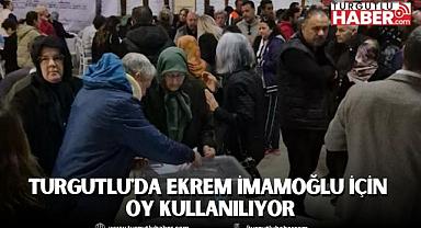 Turgutlu'da Ekrem İmamoğlu İçin Oy Kullanılıyor