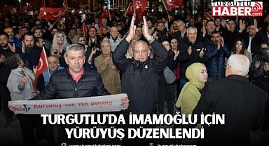 Turgutlu'da İmamoğlu için yürüyüş düzenlendi