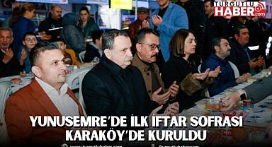 YUNUSEMRE’DE İLK İFTAR SOFRASI KARAKÖY’DE KURULDU