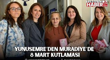 YUNUSEMRE’DEN MURADİYE’DE 8 MART KUTLAMASI
