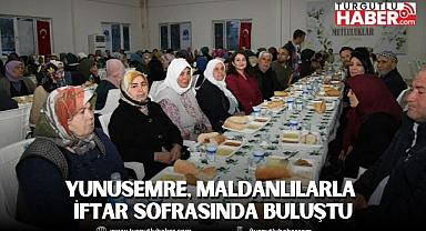 YUNUSEMRE, MALDANLILARLA İFTAR SOFRASINDA BULUŞTU