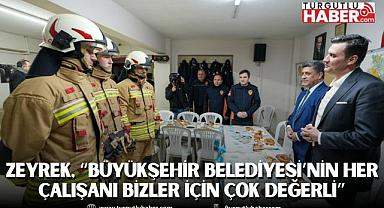 Zeyrek, “Büyükşehir Belediyesi’nin her çalışanı bizler için çok değerli”