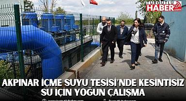 Akpınar İçme Suyu Tesisi’nde kesintisiz su için yoğun çalışma