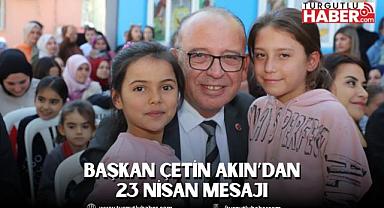 Başkan Çetin Akın: “Çocuklarımızın düşleri ne kadar özgürse, yarınlarımız o kadar aydınlıktır”