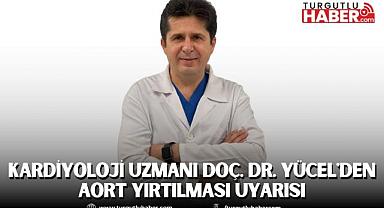 ​​​​​​​Kardiyoloji Uzmanı Doç. Dr. Yücel'den Aort Yırtılması Uyarısı
