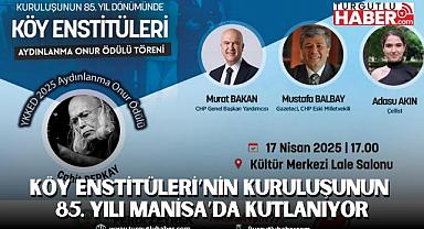 Köy Enstitüleri’nin Kuruluşunun 85. Yılı Manisa’da Kutlanıyor