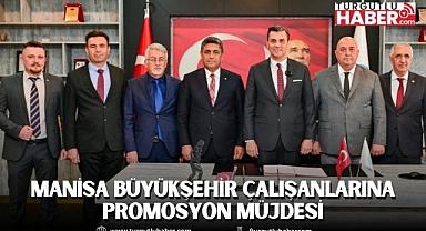Manisa Büyükşehir çalışanlarına promosyon müjdesi