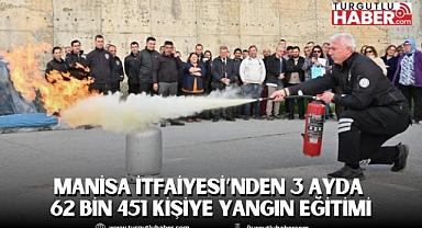 Manisa Büyükşehir İtfaiyesi’nden Üç Ayda 62 bin 451 Kişiye Yangın Eğitimi