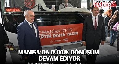 Manisa’da büyük dönüşüm devam ediyor