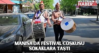 Manisa'da Festival Coşkusu Sokaklara Taştı
