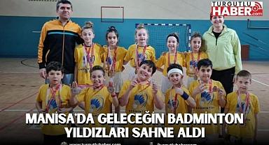 Manisa'da Geleceğin Badminton Yıldızları Sahne Aldı
