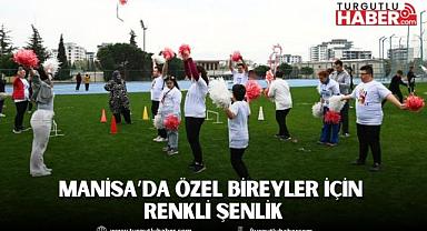 Manisa’da özel bireyler için renkli şenlik