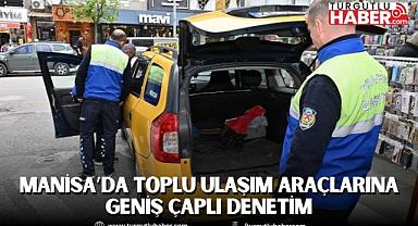 Manisa’da toplu ulaşım araçlarına geniş çaplı denetim